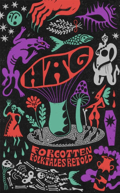 Hag : Forgotten Folktales Retold-9780349013596