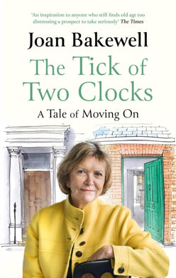 The Tick of Two Clocks : A Tale of Moving On-9780349013947