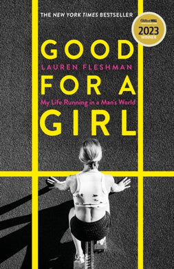 Good for a Girl : My Life Running in a Man's World - The New York Times Bestseller-9780349014425