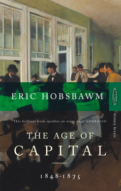The Age Of Capital : 1848-1875-9780349104805