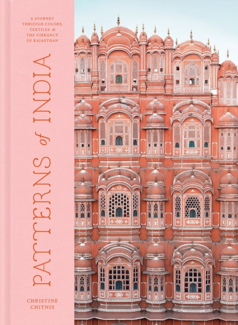 Patterns of India : A Journey Through Colours, Textiles, and the Vibrancy of Rajasthan-9780525577096