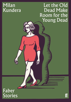 Let the Old Dead Make Room for the Young Dead : Faber Stories-9780571356904