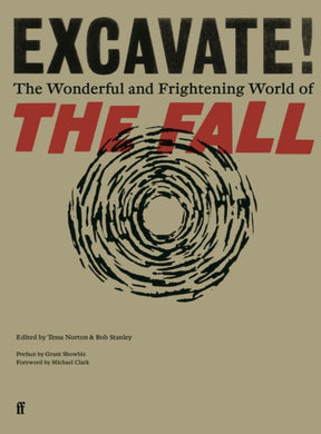 Excavate! : The Wonderful and Frightening World of The Fall-9780571358335