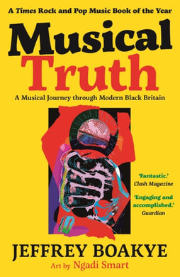Musical Truth : A Musical Journey Through Modern Black Britain-9780571366491