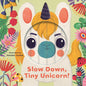 Little Faces: Slow Down, Tiny Unicorn! by Rhiannon Findlay