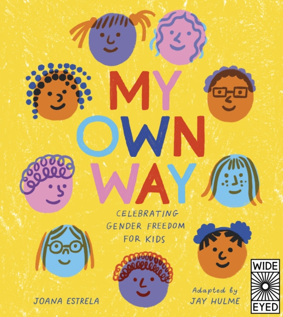 My Own Way : Celebrating Gender Freedom for Kids-9780711265844