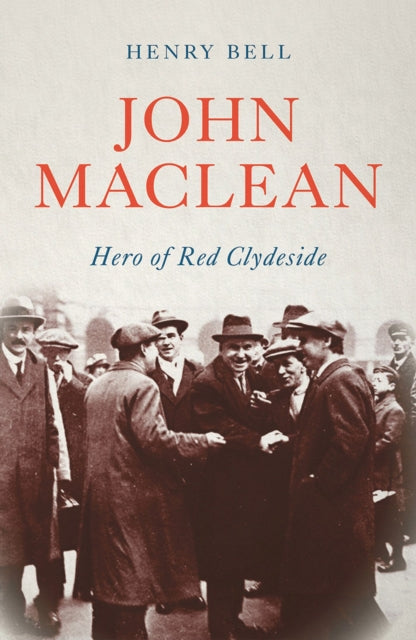 John Maclean : Hero of Red Clydeside-9780745338385