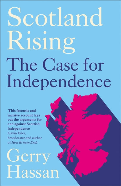 Scotland Rising : The Case for Independence-9780745347264