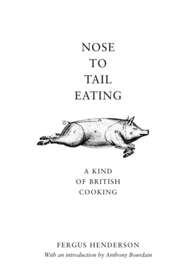 Nose to Tail Eating : A Kind of British Cooking-9780747572572