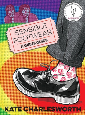 Sensible Footwear: A Girl's Guide : A graphic guide to lesbian and queer history 1950-2020-9780993563348