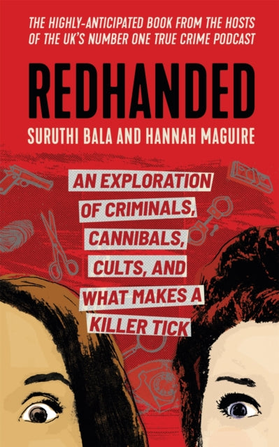 Redhanded : An Exploration of Criminals, Cannibals, Cults, and What Makes a Killer Tick-9781398707139