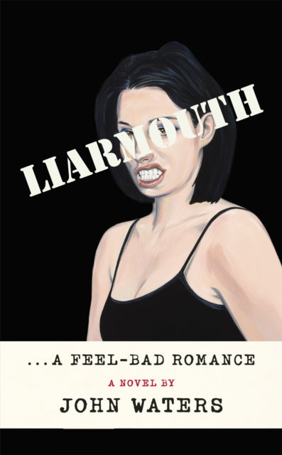 Liarmouth by John Waters | Pre order for dispatch in May