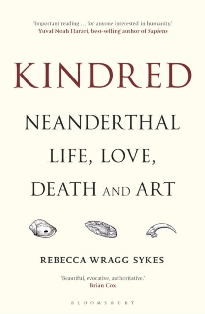 Kindred : Neanderthal Life, Love, Death and Art-9781472937476