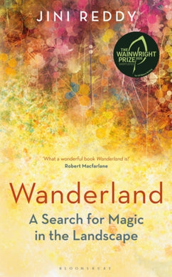 Wanderland : SHORTLISTED FOR THE WAINWRIGHT PRIZE AND STANFORD DOLMAN TRAVEL BOOK OF THE YEAR AWARD-9781472951953