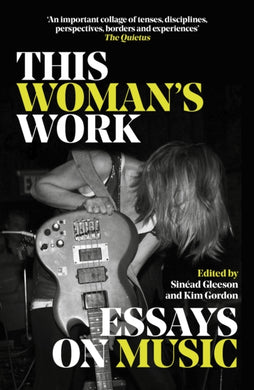 This Woman's Work : Essays on Music-9781474621496