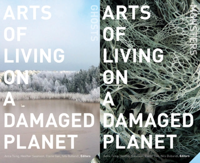 Arts of Living on a Damaged Planet : Ghosts and Monsters of the Anthropocene-9781517902377