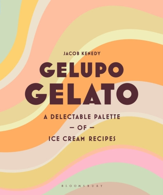 Gelupo Gelato : A delectable palette of ice cream recipes-9781526615978