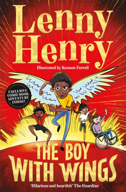 The Boy With Wings : The laugh-out-loud, extraordinary adventure from Lenny Henry-9781529067842