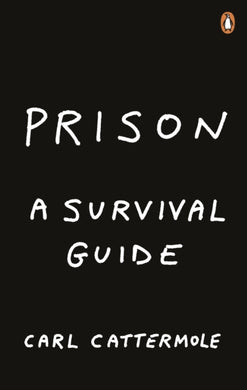 Prison: A Survival Guide-9781529103496