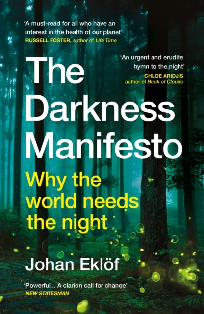 The Darkness Manifesto : Why the world needs the night-9781529116106