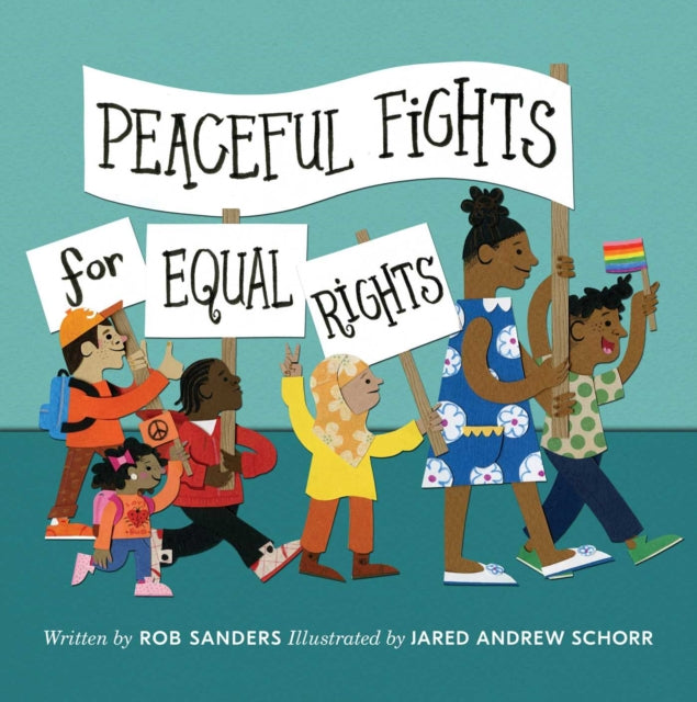 Peaceful Fights for Equal Rights by Rob Sanders