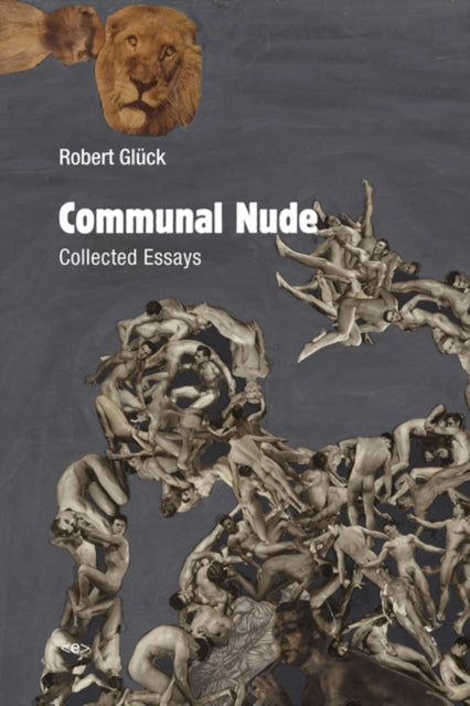 Communal Nude : Collected Essays-9781584351757