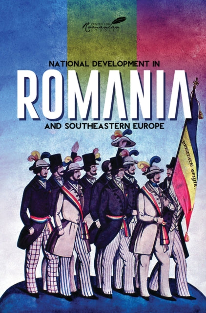 National Development in Romania and Southeastern Europe-9781592110988