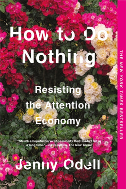 How To Do Nothing : Resisting the Attention Economy-9781612198552