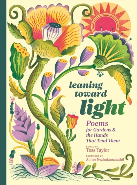 Leaning toward Light : Poems for Gardens & the Hands That Tend Them-9781635865806