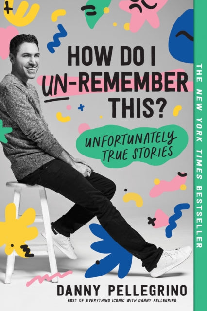 How Do I Un-Remember This? : Unfortunately True Stories-9781728267784