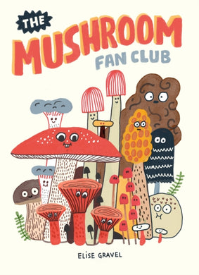 The Mushroom Fan Club-9781770463226