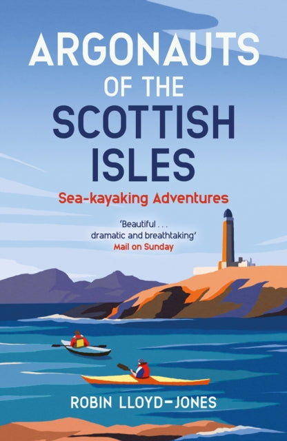 Argonauts of the Scottish Isles : Sea-kayaking Adventures-9781780277059