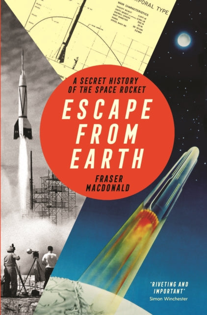 Escape from Earth : A Secret History of the Space Rocket-9781781259719