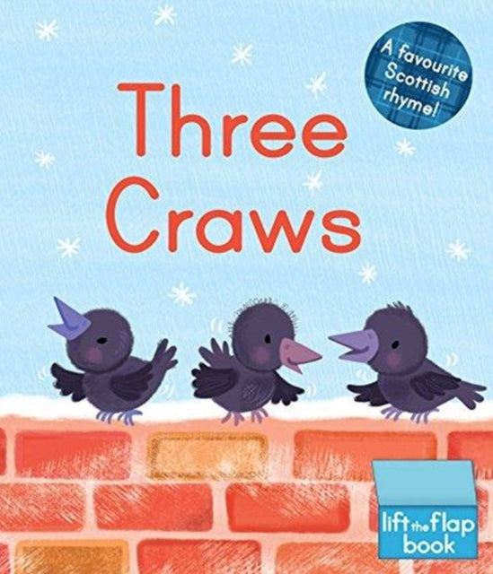 Three Craws : A Lift-the-Flap Scottish Rhyme Illustrated by:Melanie Mitchell