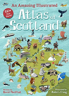 An Amazing Illustrated Atlas of Scotland-9781782507482