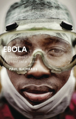 Ebola : How a People's Science Helped End an Epidemic-9781783608584