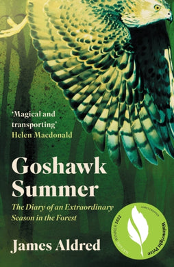 Goshawk Summer : The Diary of an Extraordinary Season in the Forest-9781783966400