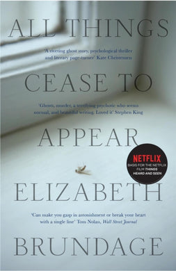 All Things Cease to Appear : now a major Netflix new release Things Heard and Seen-9781784296896
