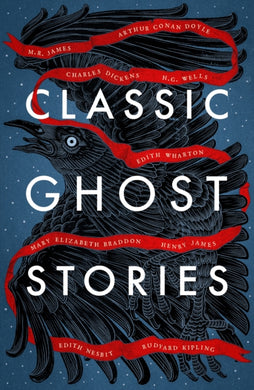Classic Ghost Stories : Spooky Tales from Charles Dickens, H.G. Wells, M.R. James and many more-9781784877835
