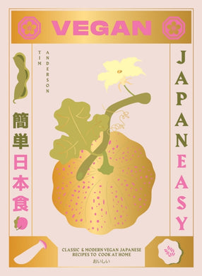 Vegan JapanEasy : Classic & Modern Vegan Japanese Recipes to Cook at Home-9781784882846