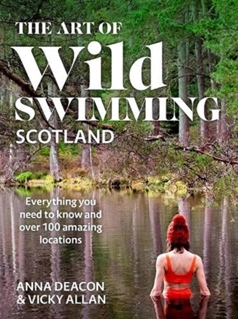 The Art of Wild Swimming: Scotland-9781785303609