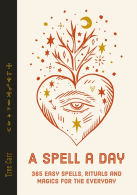 A Spell a Day : 365 easy spells, rituals and magics for the everyday-9781786787408