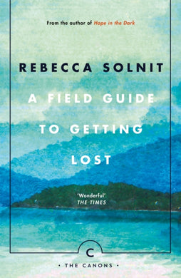A Field Guide To Getting Lost-9781786890511