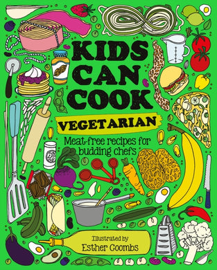 Kids Can Cook Vegetarian : Meat-free Recipes for Budding Chefs-9781787081185