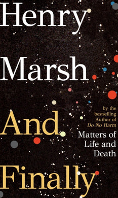 And Finally : Matters of Life and Death, the Sunday Times bestseller from the author of DO NO HARM-9781787331136