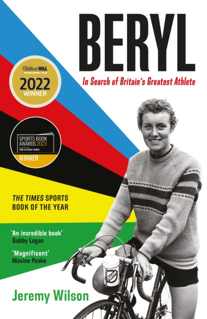 Beryl - WINNER OF THE SUNDAY TIMES SPORTS BOOK OF THE YEAR 2023 : In Search of Britain's Greatest Athlete, Beryl Burton-9781788162937