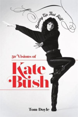 Running Up That Hill : 50 Visions of Kate Bush-9781788707794