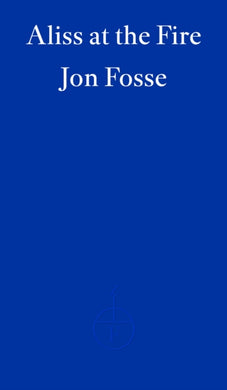 Aliss at the Fire — WINNER OF THE 2023 NOBEL PRIZE IN LITERATURE-9781804271025