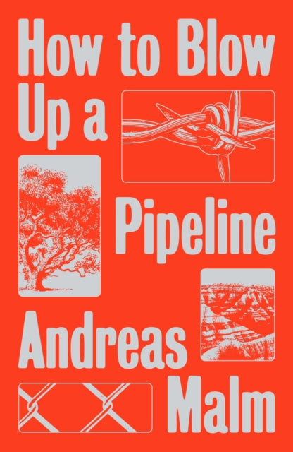 How to Blow Up a Pipeline : Learning to Fight in a World on Fire-9781839760259