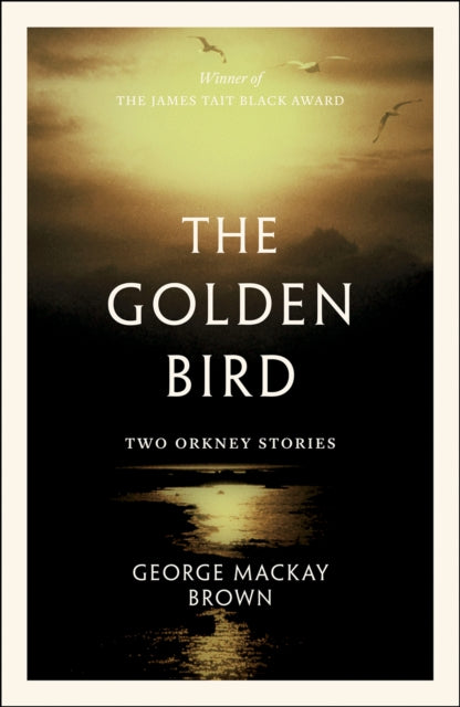 The Golden Bird : Two Orkney Stories-9781846975080